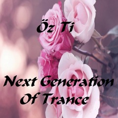 Öz Ti - Next Generation Of Trance