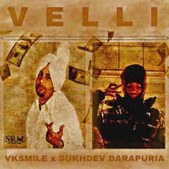 Sukhdev Darapuria Velli Feat. VK Smile