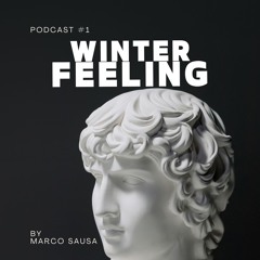 Podcast#1 by Marco Sausa - Winter Feeling