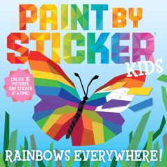 ❤read⚡ Paint by Sticker Kids: Rainbows Everywhere!: Create 10 Pictures One Sticker at