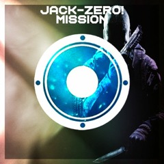 [DUBSTEP] Jack-Zer0! - Mission