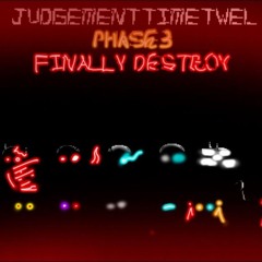 【Judgement Time Twel】 Phase 3 Finally Destroy [終之滅極] OST-008 (YT-SC)