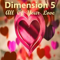 Dimension 5 - All Of Your Love