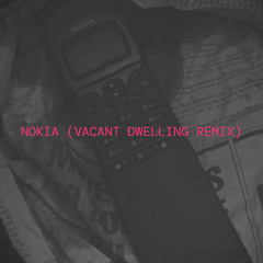 Nokia (Vacant Dwelling Remix)