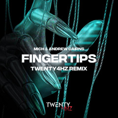 FINGERTIPS (Twenty4HZ Remix)
