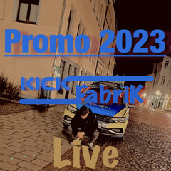 Promo 2023 -KicKFabriK_Live
