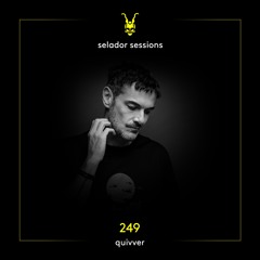 Selador Sessions 249 | Quivver