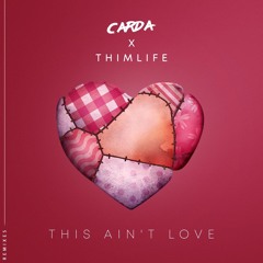 Carda X Thimlife - This Ain't Love(BrillLion Remix)