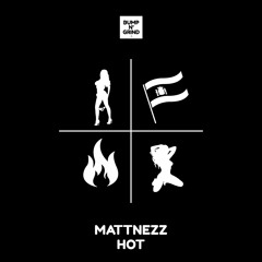 MATTNEZZ - Hot (Original Mix)[BNG003]