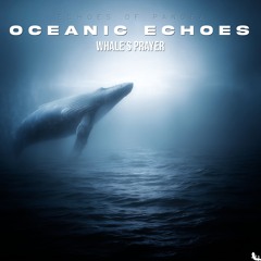 Whale's Prayer - 03 - Oceanic Echoes