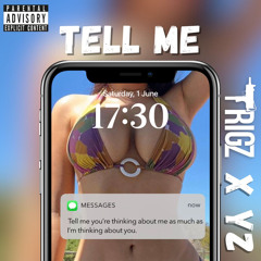 Trigz x YZ - Tell Me