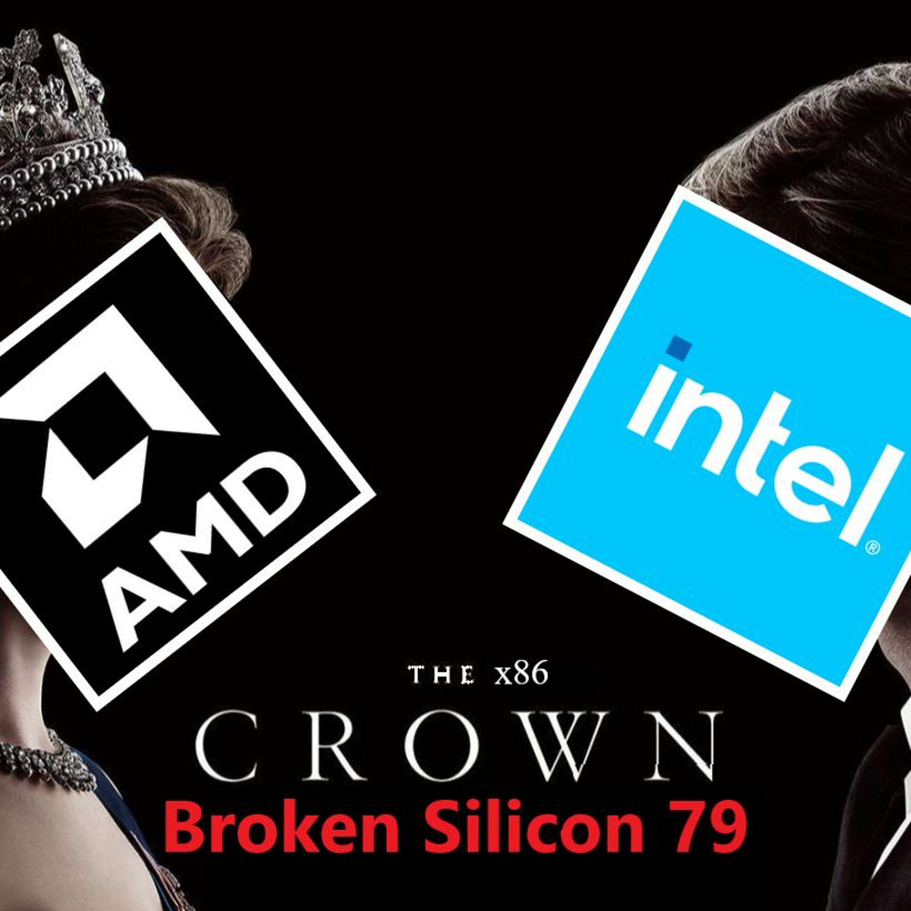 cover of episode 79. AMD Zen 3 v Intel Comet Lake, Renoir v Tiger Lake, TSMC v Samsung | The x86 Crown