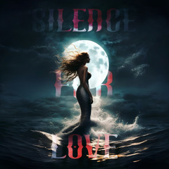 Silence for Love