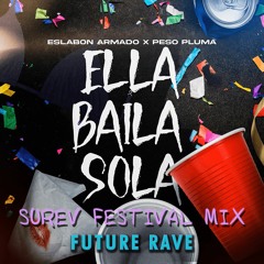 Peso Pluma - Ella Baila Sola (Surev Festival Mix) (Extended Mix) Ella Baila Sola Future Rave Remix