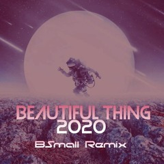 Beautiful Thing FT Lost Control 2020 - BSmall Remix [ Want ]