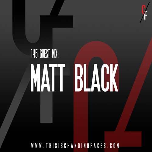 Matt Black - Changing Faces Guest Mix (January 2021)