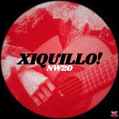 NW20 - XIQUILLO! (SCHRANZ)