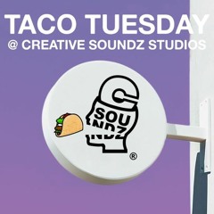 Taco Tuesday Live Set @ Creative Soundz Studios