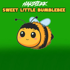 SWEET L!TTLE BUMBLEBEE - phoenix fj [hardtekk remix]