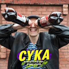 Russian Village Boys x Cosmo & Skoro - Cyka