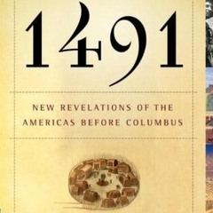 (PDF) Download 1491: New Revelations of the Americas Before Columbus BY : Charles C. Mann