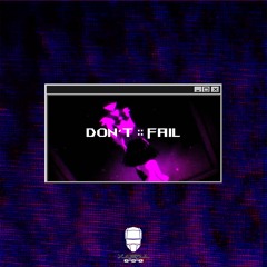 D0N'T FAIL