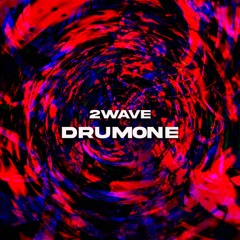 2WAVE - DRUMONE [FREE DL]