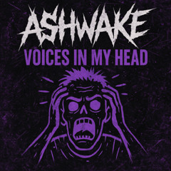 ASHWAKE - VOICES IN MY HEAD [PREVIEW]
