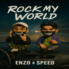 Rock my World - ENZO x SPEED