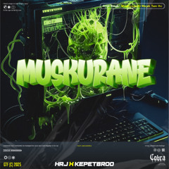 COBRA - MUSKURANE ( HRJ X KEPETBROO ) #LOCKED