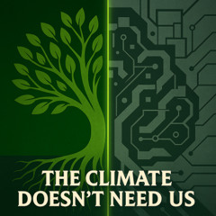 The climate doesn't need us