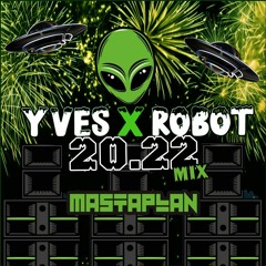 💥YVES X ROBOT - 20.22 MIX 💥 MASTAPLAN