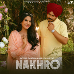 NAKHRO (feat. Gurlej Akhtar)