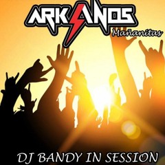 Dj Bandy - Session Arkanos