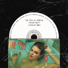 The Fate Of Ophelia - Taylor Swift (LIZALDE RMX)