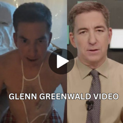 [Full] Glenn Greenwald Twitter Video 2025
