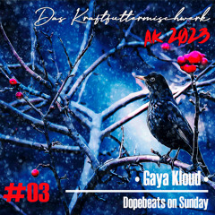 2023 #03: Gaya Kloud -Dopebeats on Sunday