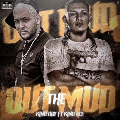 King Uby Ft King Ace - “Out The Mud”