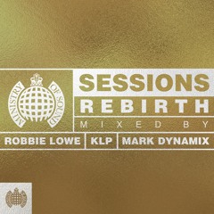 Robbie Lowe / Ministry Of Sound / Sessions - Rebirth Mix (2018)