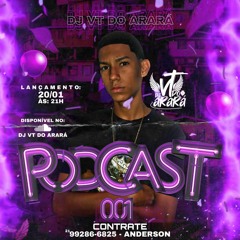 PODCAST 001 - DJ VT DO ARARA 2021