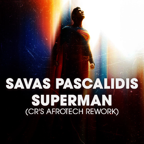 Savas Pascalidis - Superman (CR's AfroTech Rework) DJ Edit