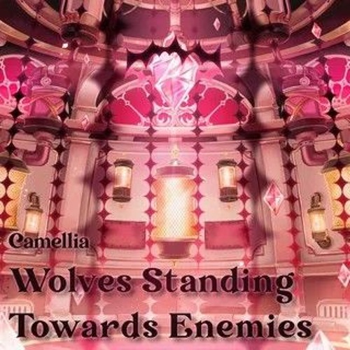 Camellia - Wolves Standing Towards Enemies