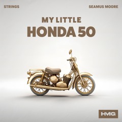 STRINGS, Seamus Moore - My Little Honda 50