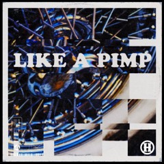 Like A Pimp (Hairitage Remix)