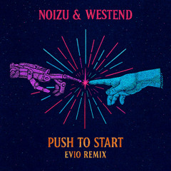 Push To Start (Evio Remix)