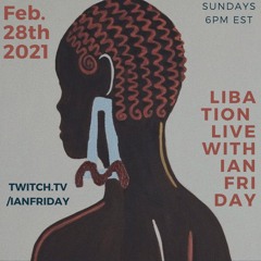 Libation Live with Ian Friday 2-28-21