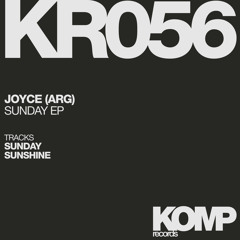 Joyce (ARG) - Sunday (Original Mix)[KOMP Records]