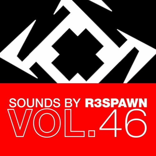 Sounds By R3SPAWN 46