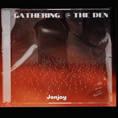 Gathering @ The Den