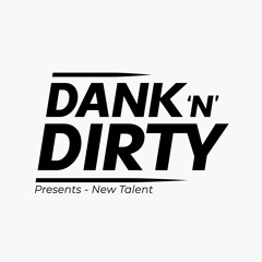 Dank'N'Dirty - Volume 160 - New Talent Show #2 (Hosted By Legend4ry)